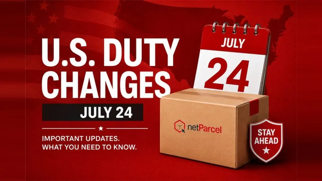 netParcel graphic: U.S. duty changes coming July 24